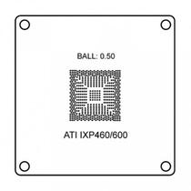 Bga Stencil PC ATI IXP460/600 B-0.50